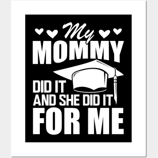 Mom graduation - My mommy did it and she did it for me w Posters and Art